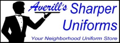 AVERILL'S SHARPER UNIFORMS YOUR NEIGHBORHOOD UNIFORM STORE