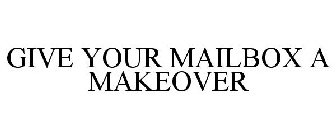 GIVE YOUR MAILBOX A MAKEOVER