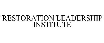 RESTORATION LEADERSHIP INSTITUTE