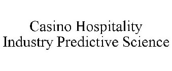 CASINO HOSPITALITY INDUSTRY PREDICTIVE SCIENCE