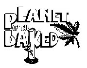 PLANET OF THE BAKED