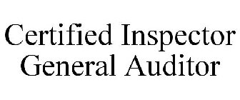 CERTIFIED INSPECTOR GENERAL AUDITOR