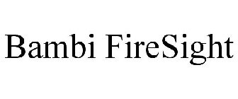 BAMBI FIRESIGHT