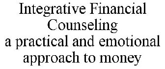 INTEGRATIVE FINANCIAL COUNSELING A PRACTICAL AND EMOTIONAL APPROACH TO MONEY