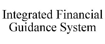INTEGRATED FINANCIAL GUIDANCE SYSTEM