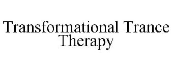 TRANSFORMATIONAL TRANCE THERAPY
