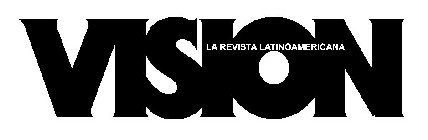 VISION LA REVISTA LATINOAMERICANA