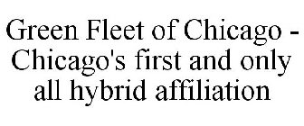 GREEN FLEET OF CHICAGO - CHICAGO'S FIRST AND ONLY ALL HYBRID AFFILIATION