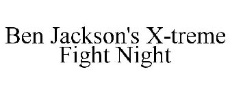 BEN JACKSON'S X-TREME FIGHT NIGHT