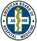 · AMERICAN BOARD OF · HOSPITAL MEDICINE ABHM ORGANIZED IN 2007