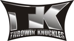 TK THROWIN' KNUCKLES