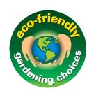 ECO-FRIENDLY GARDENING CHOICES