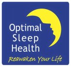 OPTIMAL SLEEP HEALTH REAWAKEN YOUR LIFE