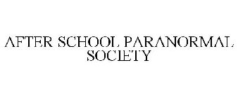 AFTER SCHOOL PARANORMAL SOCIETY