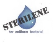 STERILENE FOR COLIFORM BACTERIA!