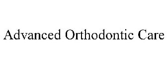 ADVANCED ORTHODONTIC CARE