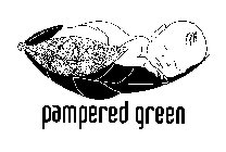 PAMPERED GREEN