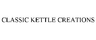 CLASSIC KETTLE CREATIONS
