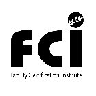 FCI FACILITY CERTIFICATION INSTITUTE