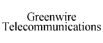 GREENWIRE TELECOMMUNICATIONS