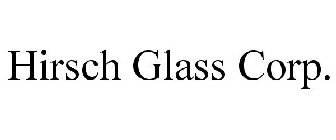 HIRSCH GLASS CORP.