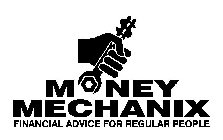 MONEY MECHANIX FINANCIAL ADVICE FOR REGULAR PEOPLE