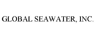 GLOBAL SEAWATER, INC.