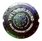 THE UNDERGROUND MUSIC SHOPPING CHANNEL SEE IT HEAR IT BUY IT NOW! SEE IT HEAR IT BUY IT NOW! SEE IT HEAR IT BUY IT NOW!