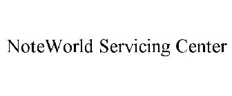 NOTEWORLD SERVICING CENTER