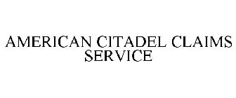 AMERICAN CITADEL CLAIMS SERVICE