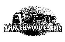 THRUSHWOOD FARMS