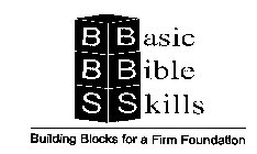 B B S BASIC BIBLE SKILLS BUILDING BLOCKS FOR A FIRM FOUNDATION
