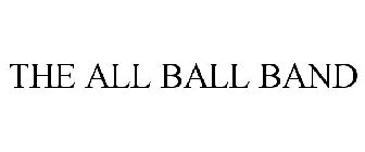THE ALL BALL BAND