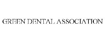 GREEN DENTAL ASSOCIATION