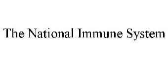 THE NATIONAL IMMUNE SYSTEM