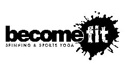 BECOME FIT SPINNING & SPORTS YOGA