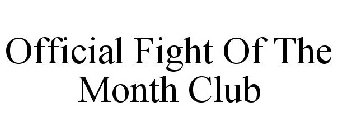OFFICIAL FIGHT OF THE MONTH CLUB