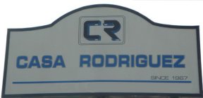 CR CASA RODRIGUEZ SINCE 1967