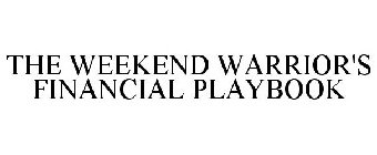 THE WEEKEND WARRIOR'S FINANCIAL PLAYBOOK