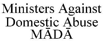 MINISTERS AGAINST DOMESTIC ABUSE MADA