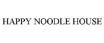 HAPPY NOODLE HOUSE