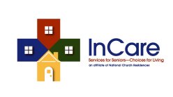 INCARE SERVICE FOR SENIORS--CHOICES FOR LIVING AN AFFILIATE OF NATIONAL CHURCH RESIDENCES