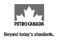 PETRO-CANADA BEYOND TODAY'S STANDARDS.