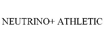 NEUTRINO+ ATHLETIC