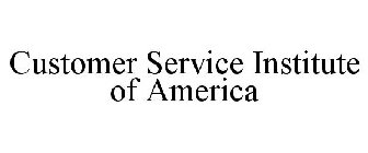 CUSTOMER SERVICE INSTITUTE OF AMERICA