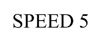 SPEED 5