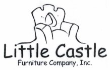 LITTLE CASTLE FURNITURE COMPANY, INC.