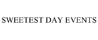 SWEETEST DAY EVENTS