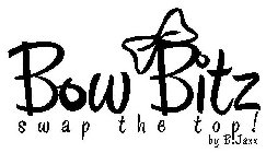 BOW BITZ SWAP THE TOP! BY B.JAXX