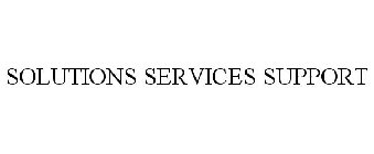 SOLUTIONS SERVICES SUPPORT